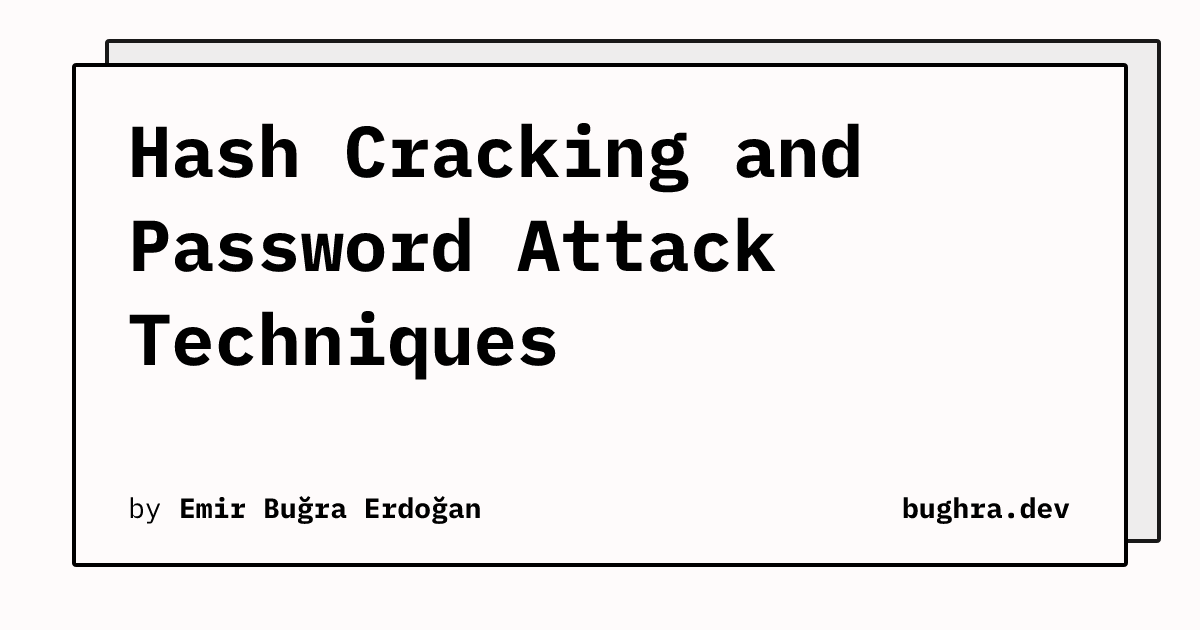 Hash Cracking and Password Attack Techniques | bughra.dev