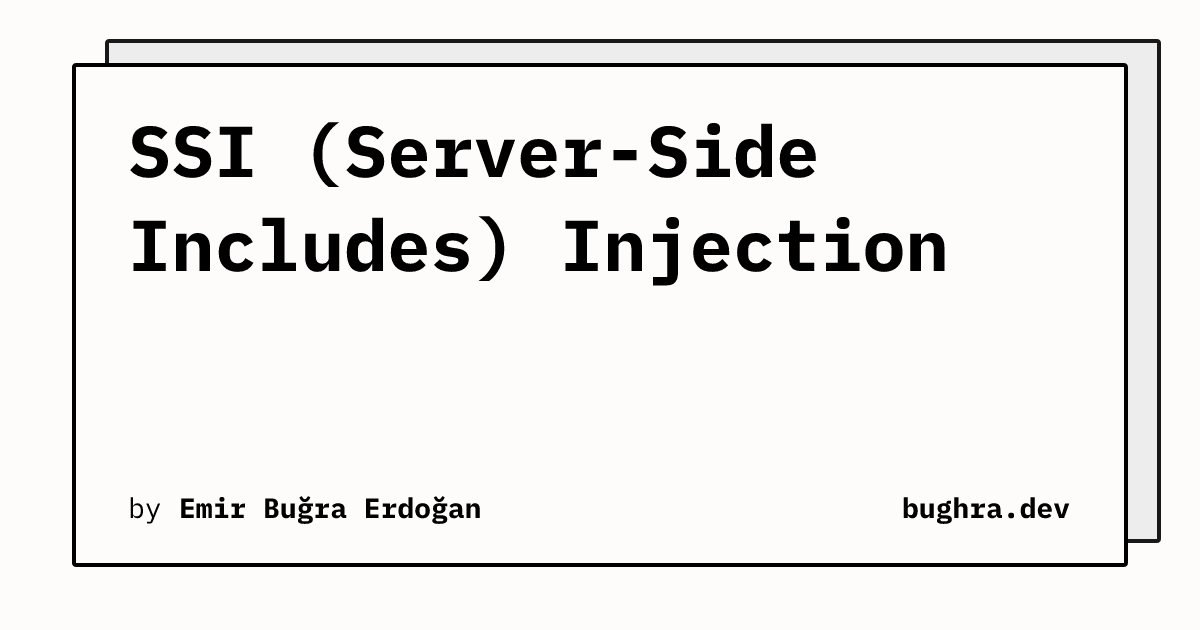 SSI (Server-Side Includes) Injection | bughra.dev